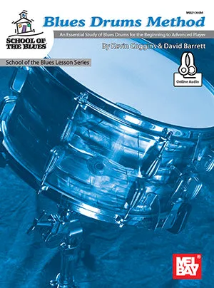Blues Drums Method - An Essential Study of Blues Drums for the Beginning to Advanced