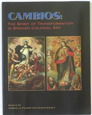 Cambios: The Spirit of Transformation in Spanish Colonial Art