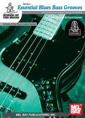 Essential Blues Bass Grooves - An Essential Study of Blues Grooves for the Bass