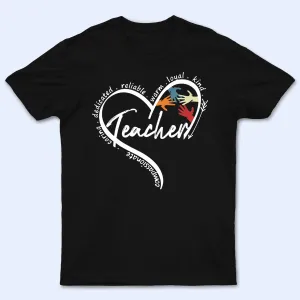 Teaching Is A Work Of Heart - Personalized Custom T Shirt - Birthday, Loving, Funny Gift for Teacher, Kindergarten, Preschool, Pre K, Paraprofessional