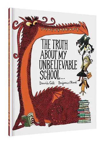 The Truth About My Unbelievable School . . .