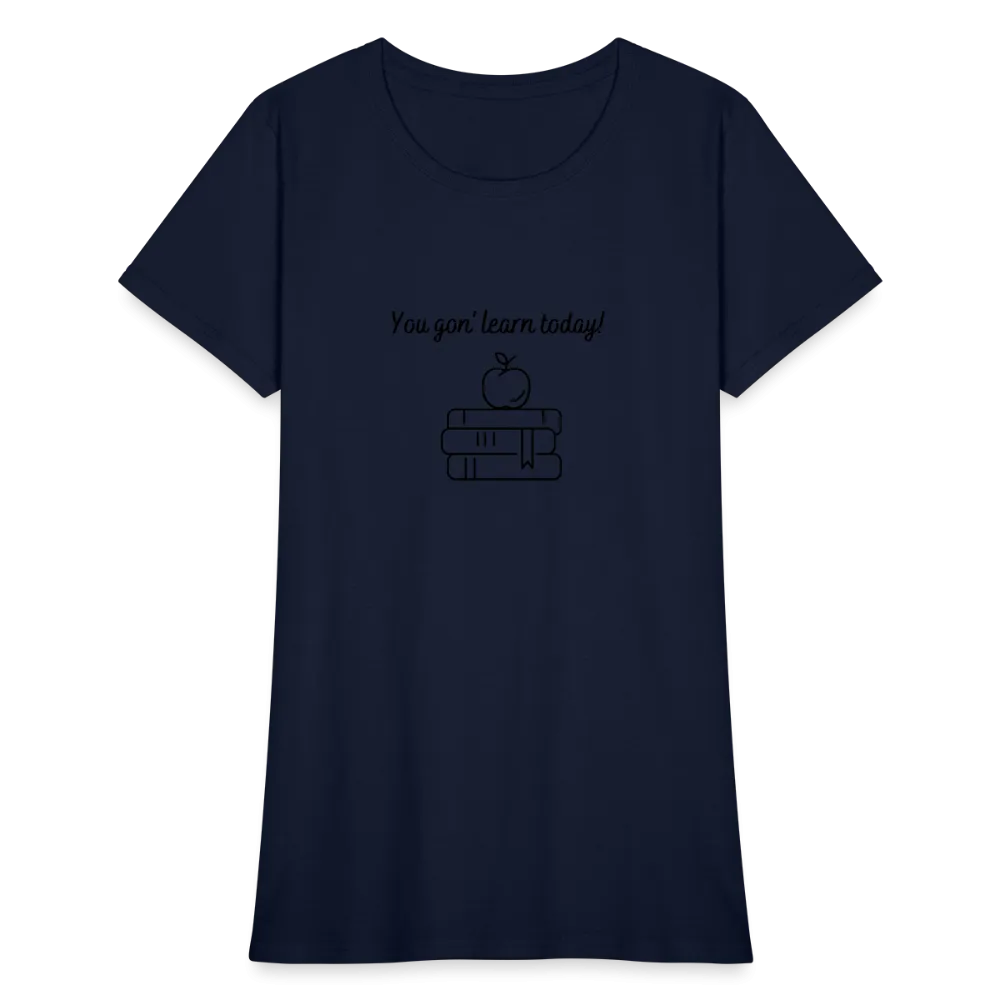 “You Gon’ Learn Today!-Books”-Women's T-Shirt