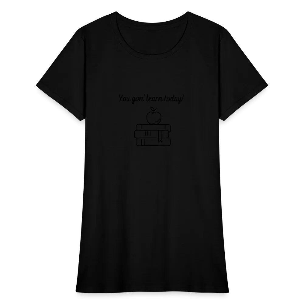 “You Gon’ Learn Today!-Books”-Women's T-Shirt