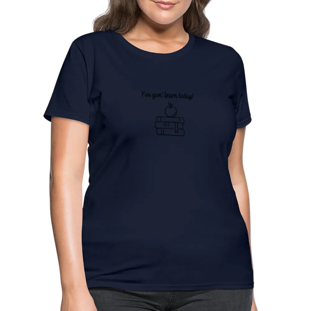 “You Gon’ Learn Today!-Books”-Women's T-Shirt