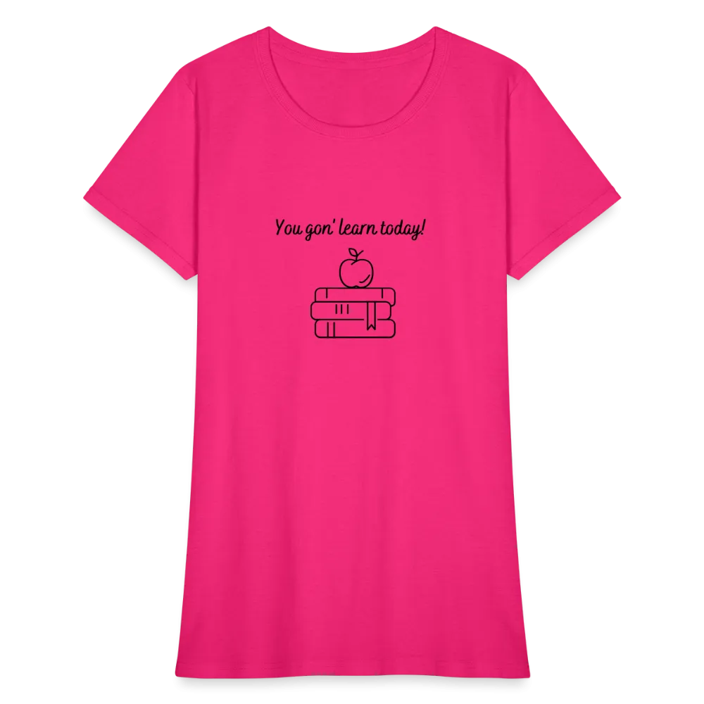 “You Gon’ Learn Today!-Books”-Women's T-Shirt