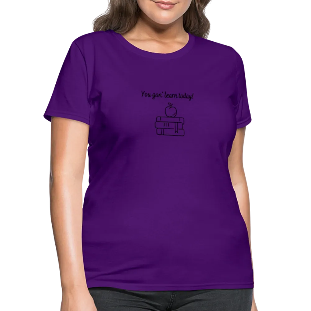 “You Gon’ Learn Today!-Books”-Women's T-Shirt